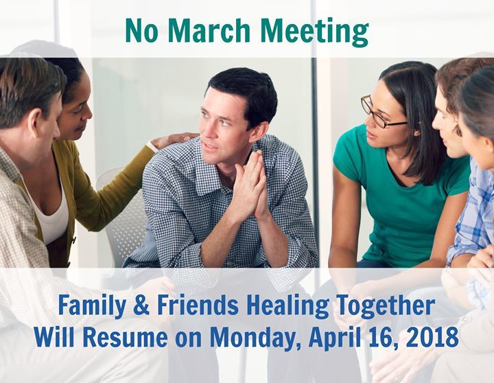 Our Family &amp; Friends Healing Together support group will not be meeting in March. The group will resume on Monday, April 16, 2018 at 6:30 pm, at Long Island Crisis Center (2740 Martin Ave., Bellmore).

For more information, please contact Pete Carney at 516-679-9000, or by e…