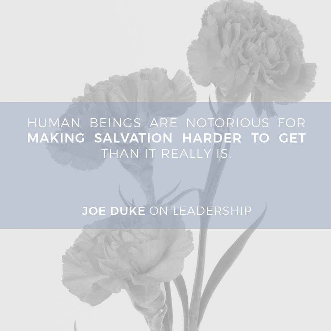 LifePointTweets's tweet image. Human beings are notorious for making salvation harder to get than it really is. #JoeDukeOnLeadership