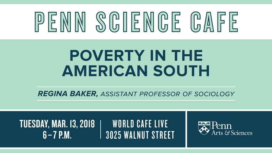 Don't miss next Tuesday's #ScienceCafe, @worldcafelive, w/ Regina Baker as she talks about 'Poverty in the South.' bit.ly/2FwDCLx @Penn @CollegeAtPenn