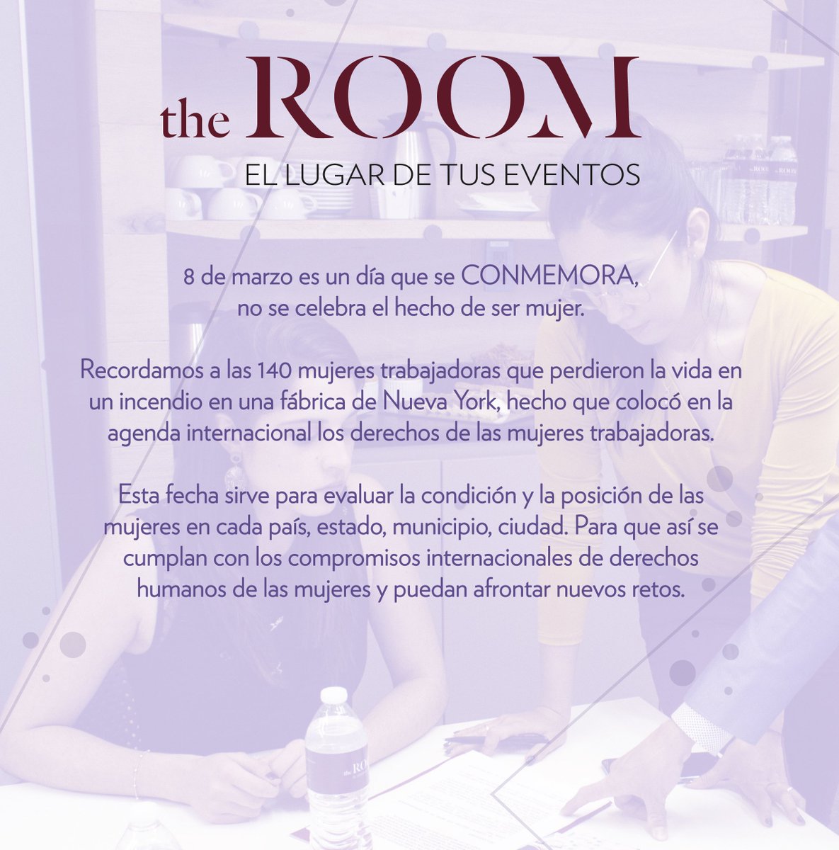 TheRoomCenter's tweet photo. Reflexionemos sobre esta fecha, se sugiere no hacer regalos o dar flores porque ello banaliza el sentido de la conmemoración

#ElLugarDeTusEventos. #CDMX #DiaInternacionalDeLaMujer #DiaDeLaMujer #Polanco https://t.co/utqPpW5Pgy