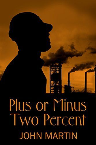 RoundTableEd's tweet image. PLUS OR MINUS TWO PERCENT. #debutnovel @plusorminus2pct #engineer #patriot New Novel set in the #nineties Would you accept a LOT of money just for keeping quiet? buff.ly/2G8U2HZ