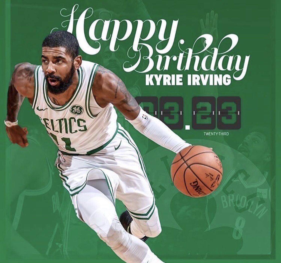     KYRIE IRVING  Happy Birthday!!!!!                                                      