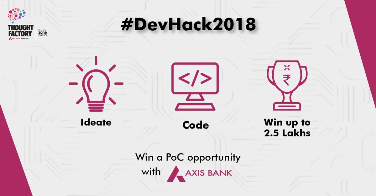 ZoneStartUpsIn's tweet image. Do you wish to tackle some real #banking problems with @AxisBank? Apply for #DevHack2018, win a #POC opportunity and up to 2.5 lakhs cash #prize. #ApplyNow - axisbank.com/thoughtfactory… #hackathon #StartupIndia #Coders