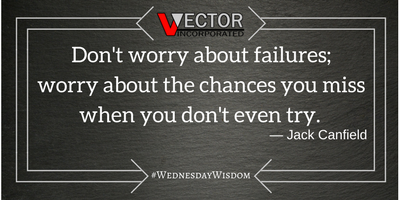 Don't worry about failures; worry about the chances you miss when you don't even try. -Jack Canfield #WednesdayWisdom with #VVectorInc #Quotes