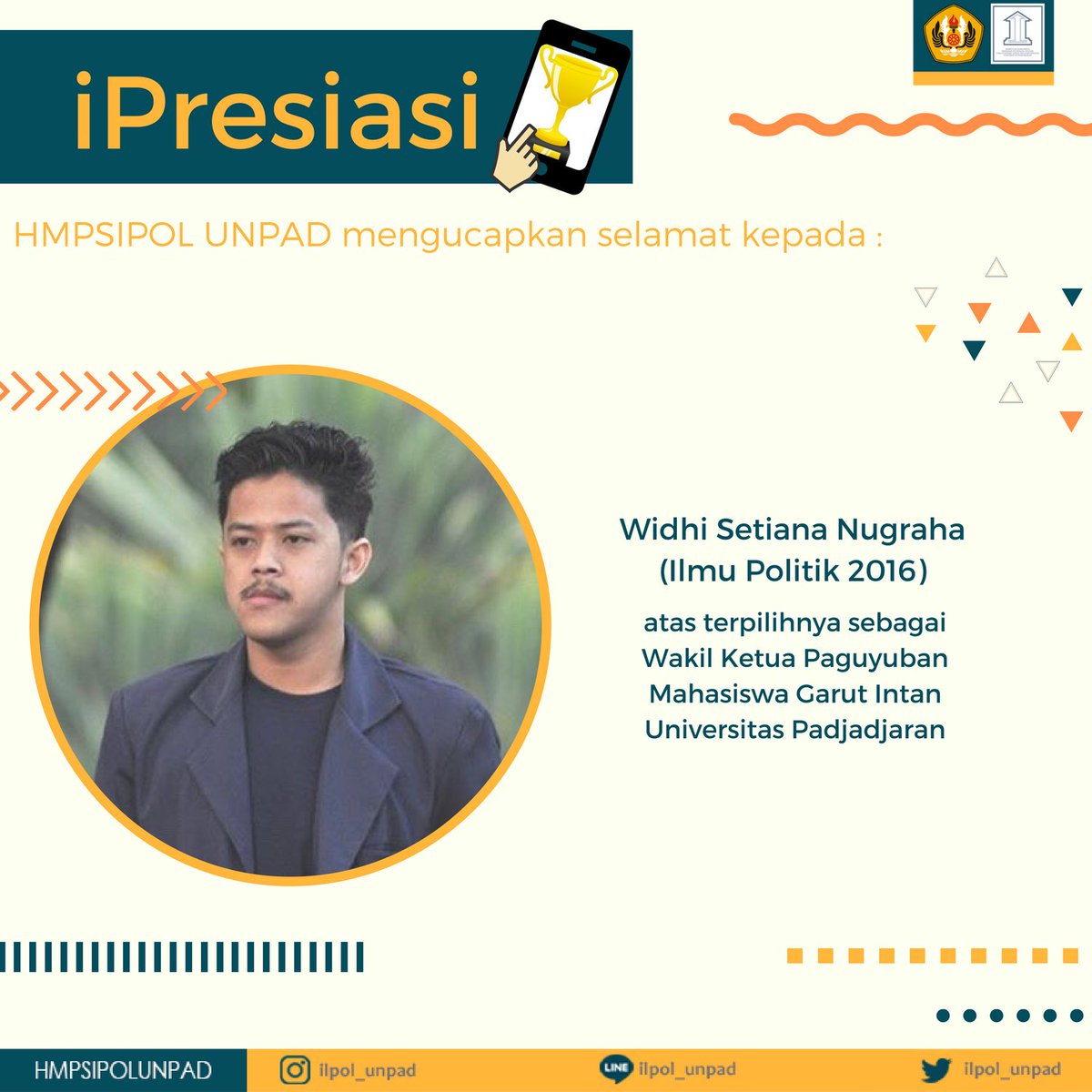HMPSIPOL UNPAD 2018
mengucapkan selamat kepada :

Widhi Setiana (Ilmu Politik 2016)
atas terpilihnya menjadi Wakil Ketua PMGI UNPAD periode 2018

Selamat dan semangat dalam menjalankan amanah yang telah diberikan dan tetap menjadi inspirasi!

HMPSIPOL UNPAD 2018
Kabinet ADIBRATA