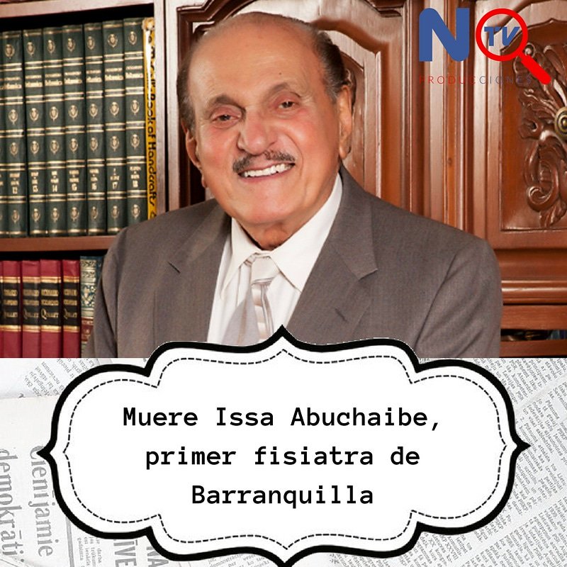 NTVpro15's tweet photo. Durante la madrugada de este miércoles falleció el reconocido médico barranquillero  Issa Abuchaibe. https://t.co/TaM4EK8Wlh