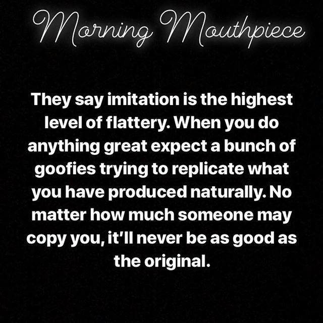 #MorningMouthpiece
.
.
.
.
.
#Originality #Copycat #Genuine #LevelUP #BOSSup #Business #LifeLessons #Entrepreneur #BusinessMan #BusinessWoman #ThisGameHasAHeavyPriceTag #ThatBagTalk💰💷💶💴