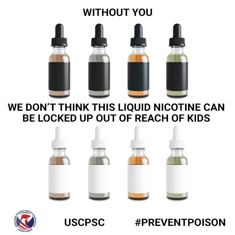Bottles of liquid nicotine. The text reads, "Without you we don't think this liquid nicotine can be locked up out of reach of kids."