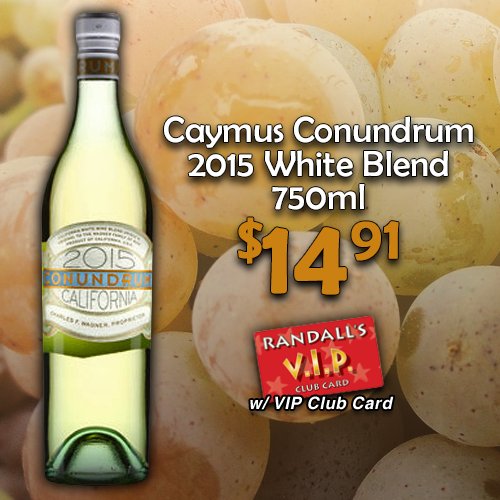 Caymus Conundrum 2015 White 🍷 $14.91 #RandallsVIP #WeekenderDeal #wine #whiteblend  @caymuscab