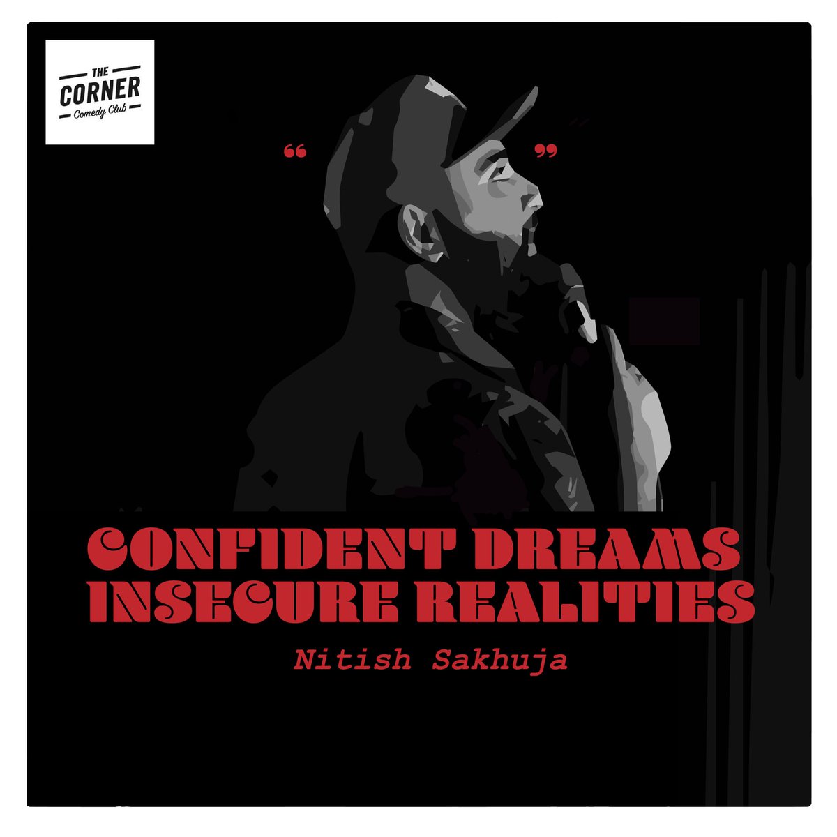 SATURDAY! 
CONFIDENT DREAMS/INSECURE REALITIES.

🤔🤔🤔🤔🤔🤔

<a href="/NitishSakhuja/">Nitish Sakhuja</a> comes to educate and drop the truth.

📝📝📝📝📝📝

FIRST album recording March 24th
TICKETS GOING FAST! 

⏱⏱⏱⏱⏱⏱

Tickets &amp; Info: thecornercomedy.com