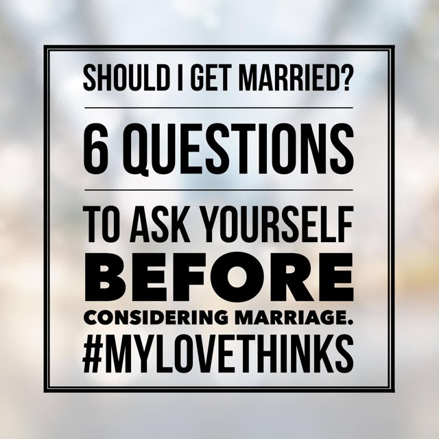 MyLoveThinks's tweet photo. Should I get married: 6 questions to ask yourself when considering marriage - https://t.co/1UdfZcmGse https://t.co/xXoqYoh254