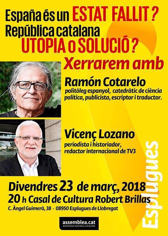No t'ho pots perdre!!!!
 divendres 23 març a les 20h.
 Ramón Cotarelo catedràtic de ciència política
 Vicenç Lozano  Periodista
 Casal de cultura Robert Brillas 
 Àngel Guimerà 38 
#Esplugues <a href="/ANCEsplugues/">ANC Esplugues de Ll.</a> 
#llibertat 
<a href="/usvolemacasa/">Us Volem a Casa🎗</a>