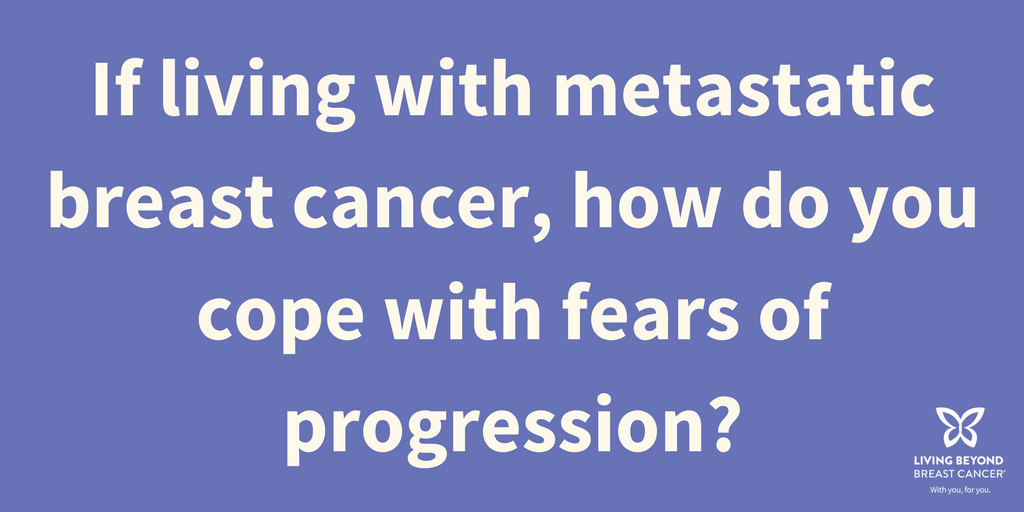 LivingBeyondBC's tweet photo. Q7. If living with #metastaticbc, how do you cope with fears of progression? #lbbcchat https://t.co/C2U9vNQIW9