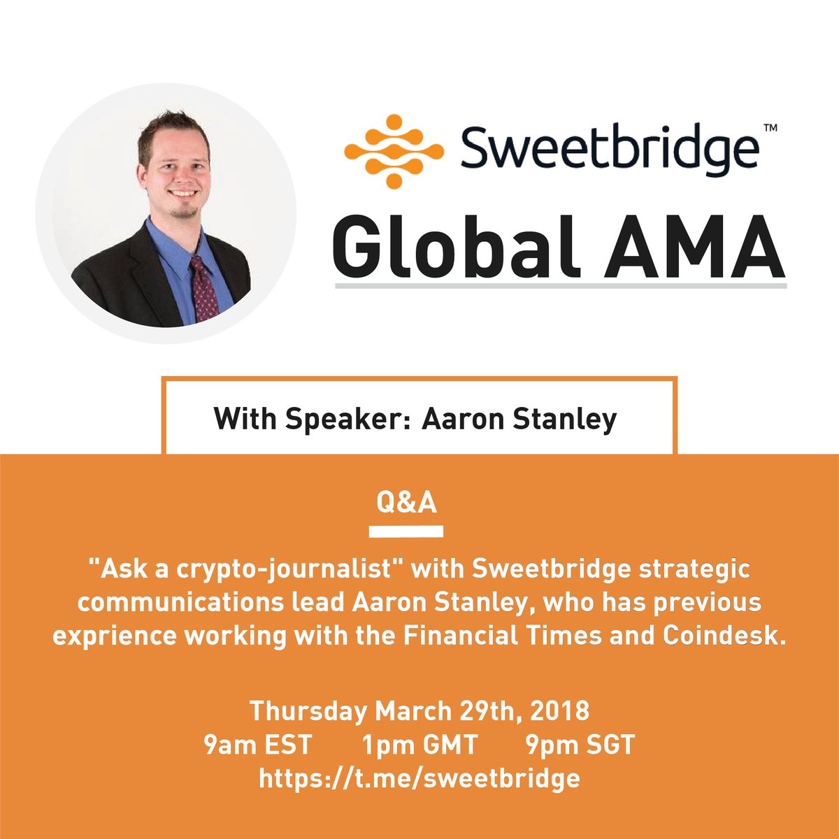 sweetbridgeemea's tweet photo. Get ready for our next AMA #AskMeAnything with, Aaron Stanley @AaronWStanley, Sweetbridge Strategic Communications Lead | AMA starts at 9AM EST | 1PM GMT | 9PM SGT, Thursday, March 29th on Telegram https://t.co/PQP7R9XNBJ #CryptoJournalist @FinancialTimes @CoinDesk https://t.co/JtGHZjCZfT