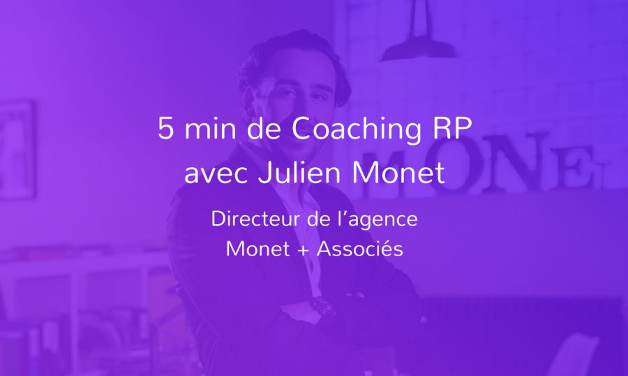 5 min de Coaching RP avec @JulMonet – Directeur de l’agence Monet + Associés <a href="/MonetRP/">Monet</a> bit.ly/2pwFYAZ