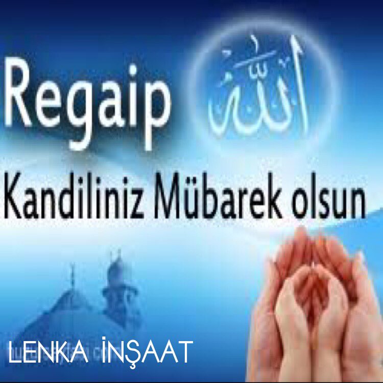 LenkaInsaat's tweet photo. Regaip kandili tüm insanlığa barış huzur getirsin inş https://t.co/FJWkIJZfou