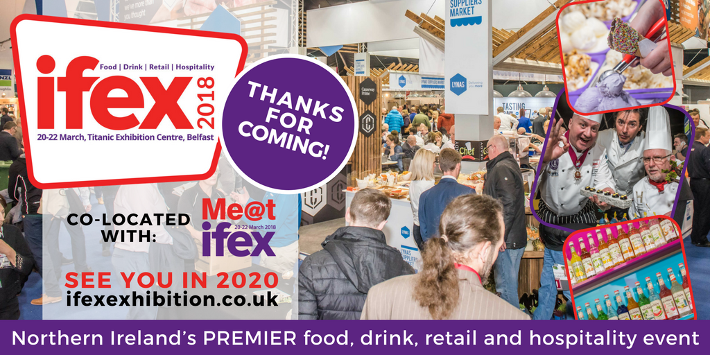 IFEX_NI's tweet photo. Thanks to everyone who was a part of #IFEX and #meatatIFEX 2018 - three busy and productive days for NI's food, retail and hospitality industries. We hope to see you for the next edition, 24-26 March 2020! https://t.co/FOAeI8YBH6