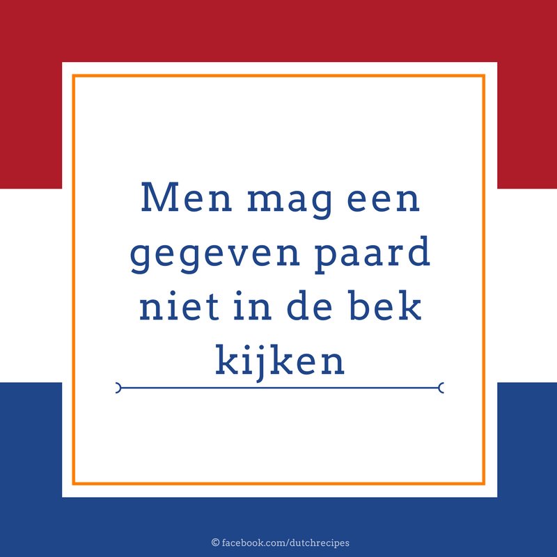 DutchRecipes's tweet photo. "Men mag een gegeven paard niet in de bek kijken" / Don't look a gift horse in the mouth. #dutchsaying #dutchsayings https://t.co/X9PqFtxOpI https://t.co/vWoKv8lieH