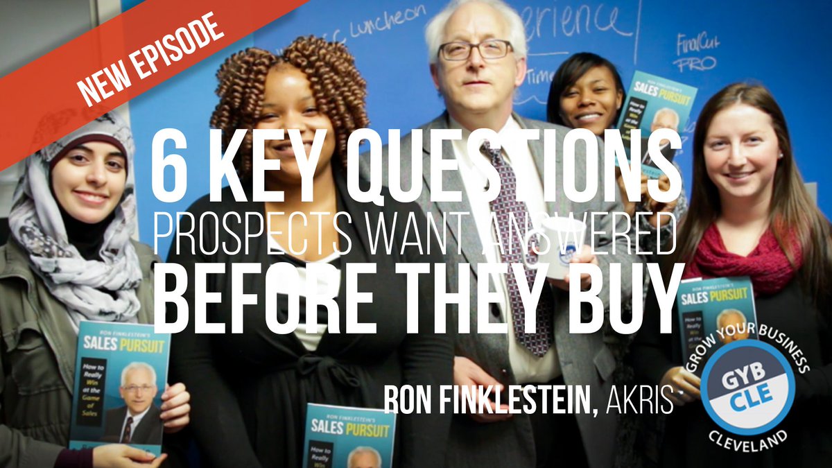 GYBCLE's tweet image. In this episode: 6 Key Questions Prospects Want Answered Before They Buy featuring #Expert @rfinklestein Watch now bit.ly/2exudBD