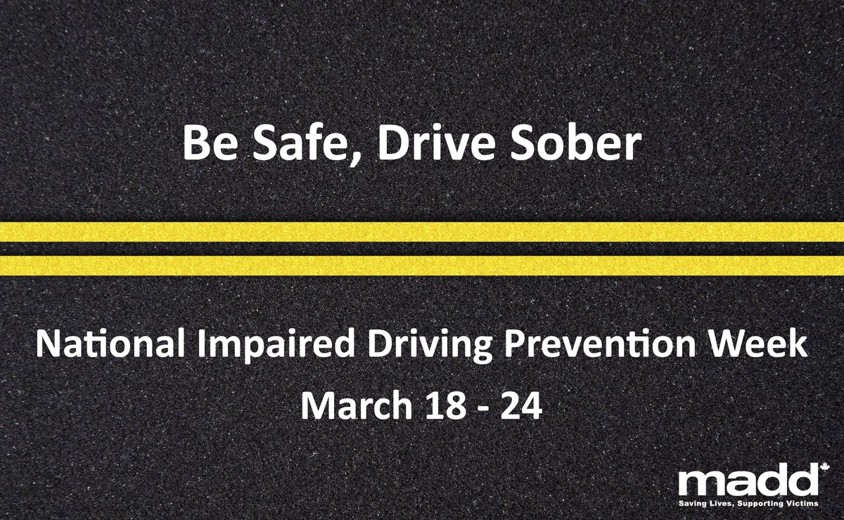 #BESAFEDRIVESOBER. National Impaired Driving Prevention Week March 18-24.