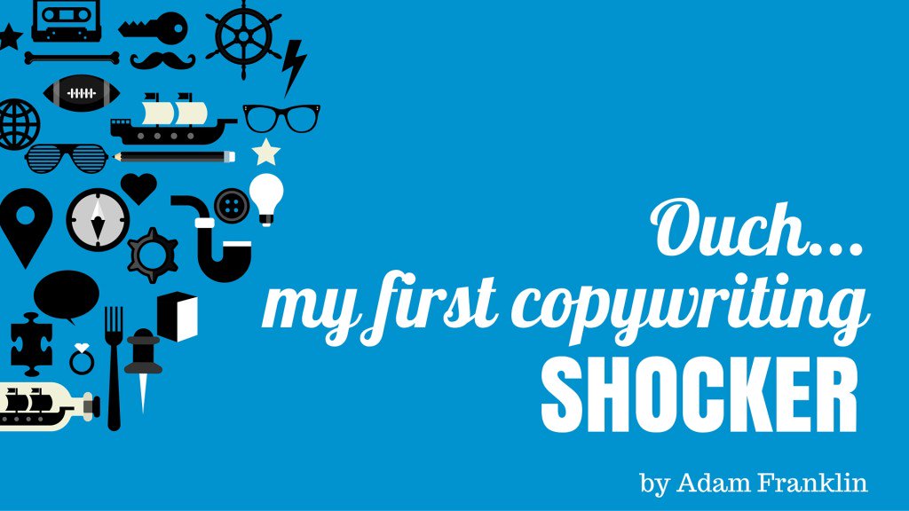 Ouch… my first copywriting shocker! bluewi.re/2uPQcgI #copywriting