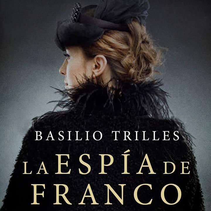 El libro del año en Castellón se presenta el 4 de mayo en La Bohemia. Descubre a la Espía de Franco de la mano de <a href="/BasilioTrilles/">Basilio Trilles</a>