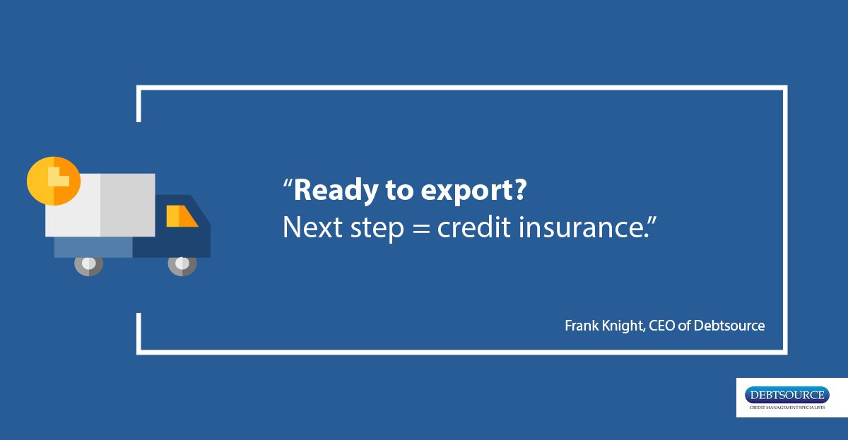debtsource's tweet image. Is your business ready to take on the global market and export goods across borders and oceans? Your first step in the process needs to be credit insurance. 
#Debtsource #Credit