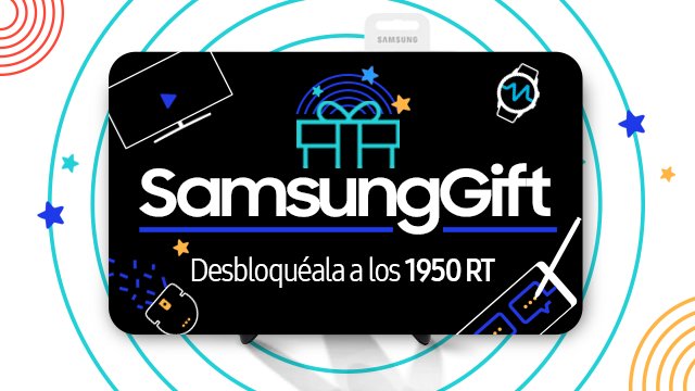 ¡Participa por un increíble premio sorpresa! Desbloquea la Gift Card a los 1.950 RT y descubre el premio de este #SamsungGift.