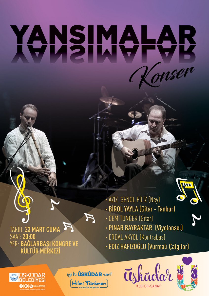 Bugün YANSIMALAR  konseri
Üsküdar  Belediyesi
Bağlarbaşı Kongre ve Kültür Merkezi
23 Mart 2018 Cuma
 Saat 20:00