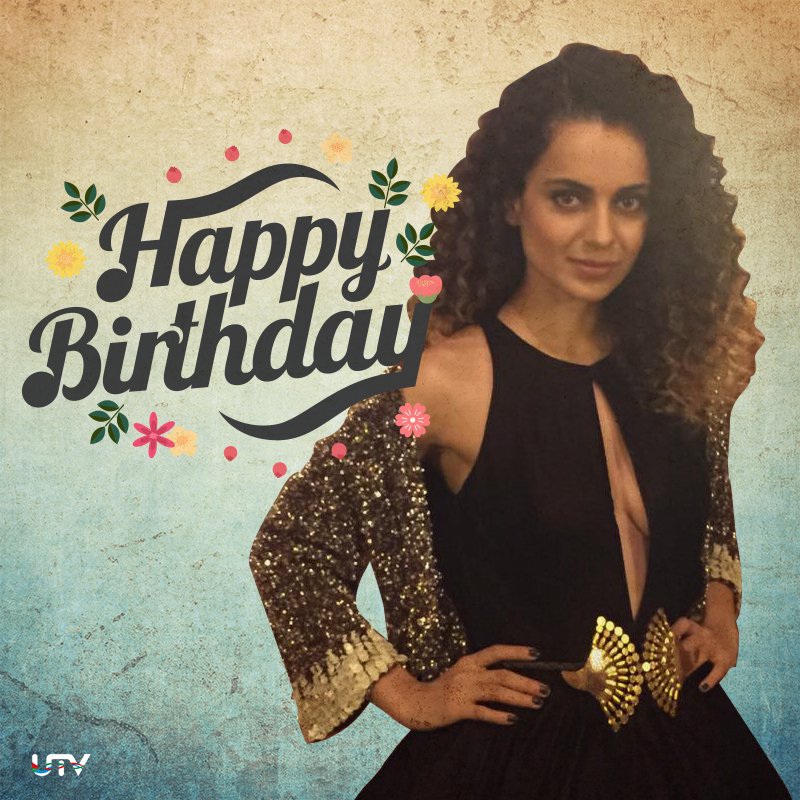 Happy Birthday to one of the most talented girls from B-Town, Kangana Ranaut! 