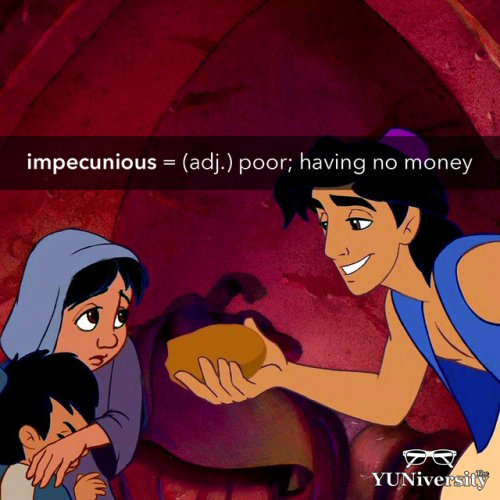 Impecunious [im-pi-KYOO-nee-uh s] (adj.) penniless, poor 💸 Though *impecunious* himself, Aladdin gave his bread away. 🍞 #vocabulary