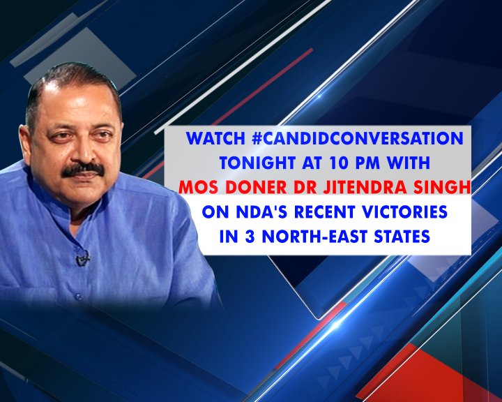 Watch #CandidConversation tonight at 10 pm with MoS DONER @DrJitendraSingh on how development will get a push in North-East after recent NDA victories