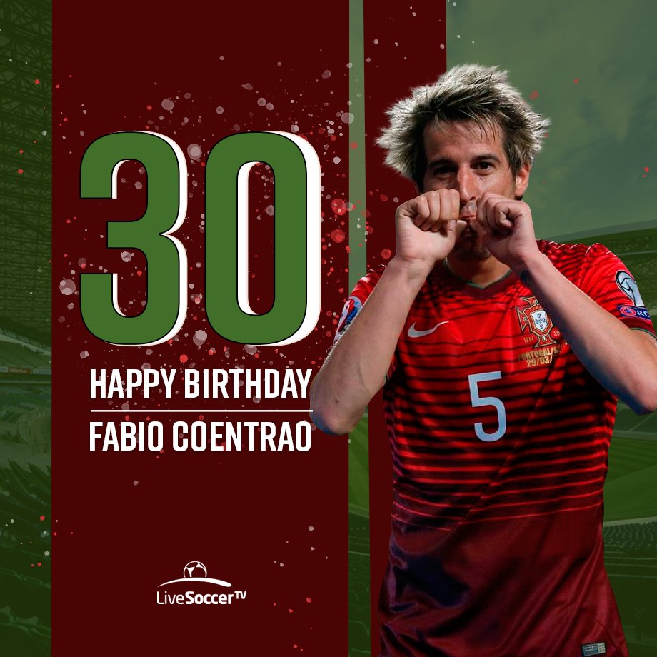 Happy birthday: Portuguese defender Fabio Coentrao turns 30  