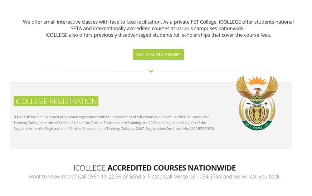 iCOLLEGE has been granted provisional registration with the Department of Education as a Private Further Education and Training College in terms of Section 31(3) of the Further Education and Training Act, 2006 Registration Certificate No: 2010/FE07/076. icollegeint.co.za/Accreditations…