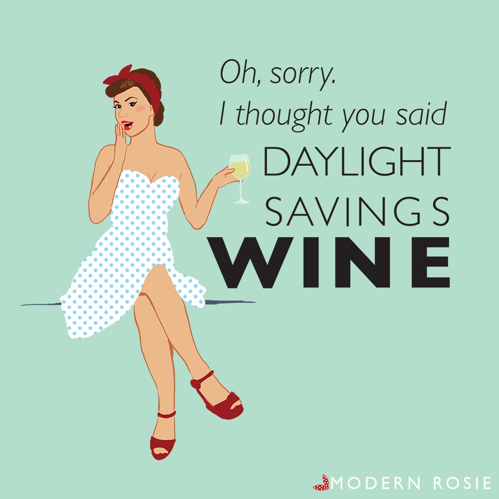 ModernRosie's tweet photo. It's #DaylightSavings time ladies! Remember to change your red #wine to white! https://t.co/j7Zi8LgAIy