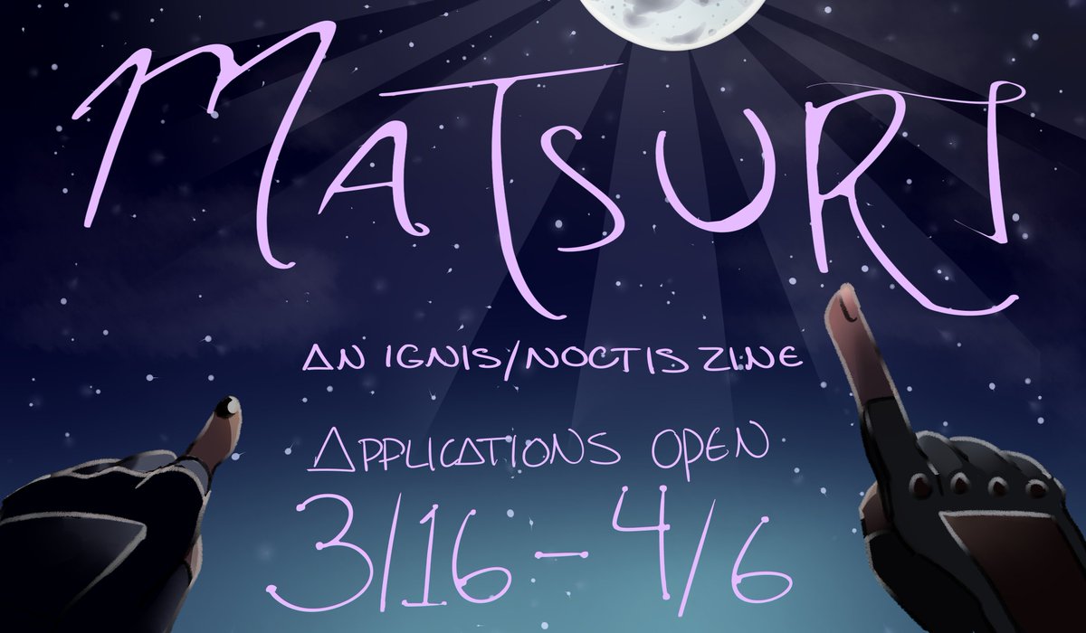 Introducing Matsuri: An IgNoct writing/fanfic only zine! Applications will be live March 16th - April 6th, so get ready! 

For a list of FAQs and the official timeline, please check out our tumblr blog! matsurizine.tumblr.com

@ZineAppCalls