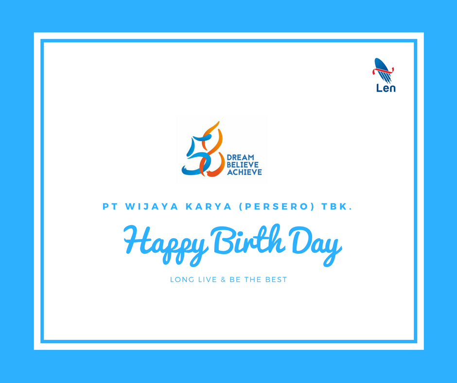 Happy Birthday <a href="/PTWijayaKarya/">WIKA</a> , Long Live &amp; Be The Best