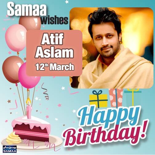 Happy Birthday Atif Aslam!    