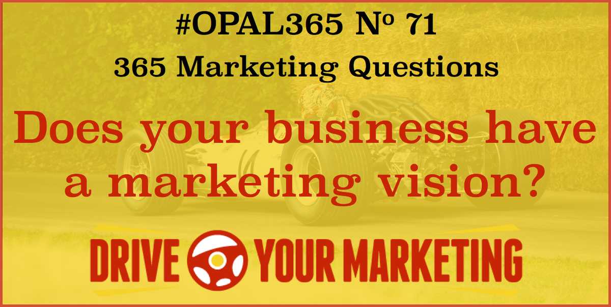 mark3deal's tweet photo. This week is all about your vision for your marketing. Of course you have one! Today's #OPAL365 question: Does your business have a marketing vision? Find out more here: https://t.co/Np1aUQsIDR #plan @BizRadioUK @Telcareltd https://t.co/BNhk4UHrgD