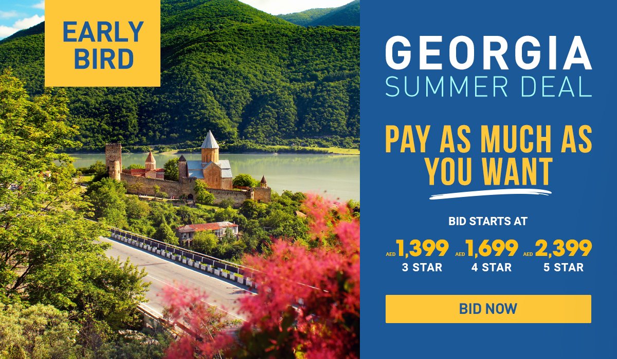 *Unbelievable #GEORGIA Early-Bird #Summer Deal*
PAY AS MUCH AS YOU WANT for the Perfect All-inclusive Summer Holiday in Georgia! Simply send us a DM with your bid amount, name, number and hotel category.
BID STARTS NOW @ AED 1,399!
Summer Travel Period: June 16th to Sept 30th!