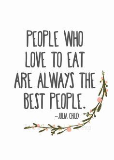 SouthviewKitch's tweet photo. There's a lot of truth in this week's quote of the week! "People who love to eat are always the best people" - Julia Chile https://t.co/SRon7REbwc