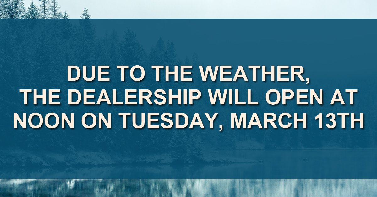 StephenScion's tweet image. Due to the weather, the dealership will open at noon on Tuesday, March 13th.