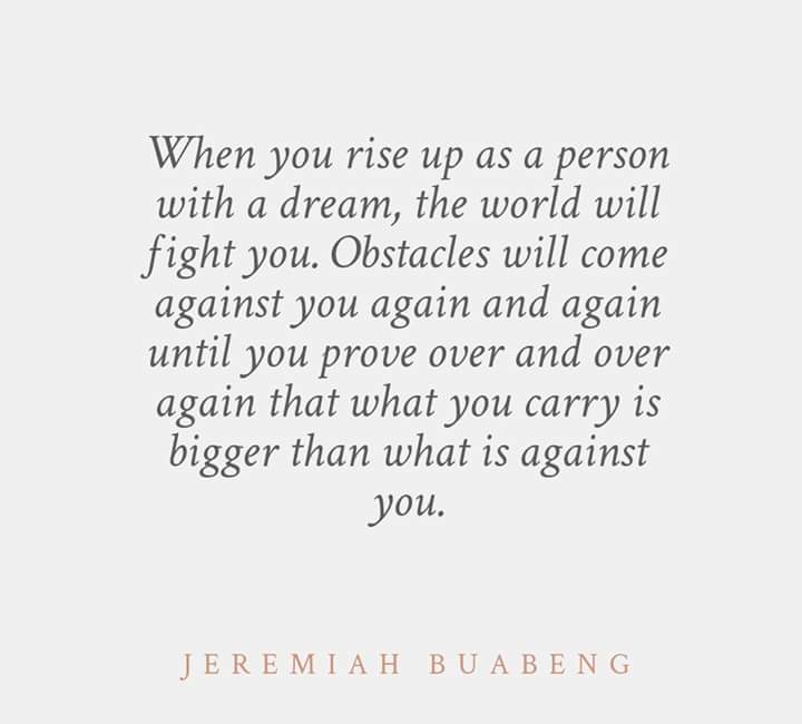 startup_gh's tweet photo. When you rise up as a person with a dream, the world will fight you. Obstacles will come against you again and again until you prove over and over again that what you carry is bigger than what is against you.

#JBwrotethis  @jere_buabeng https://t.co/97YA4Ot9qo