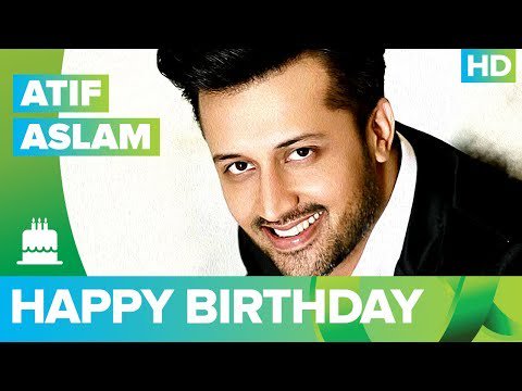 Happy Birthday Atif Aslam!!! -  The Times24 