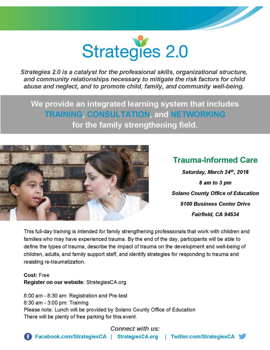 Registration is open: Trauma Informed Care workshop by <a href="/StrategiesCA/">Strategies 2.0</a> 2.0 on Sat., 3/24/18 at @SolanoCOE Training will provide an integrated learning system that includes TRAINING, CONSULTATION &amp; NETWORKING for the family strengthening field. Register at  strategiesca.org
