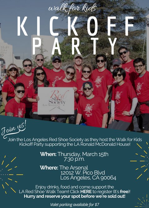DON'T FORGET! Our Walk for Kids Kickoff Event is this Thursday, March 15th at The Arsenal. Stop by for food, drinks &amp; come support the Red Shoe Society Walk Team supporting the Los Angeles Ronald McDonald House. Click the link &amp; reserve your ticket TODAY: give.classy.org/RSS
