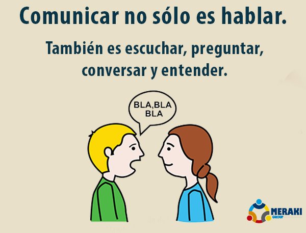 Resultado de imagen para COMUNICAR no solo es hablar.   TambiÃ©n es escuchar, preguntar   conversar y entender.