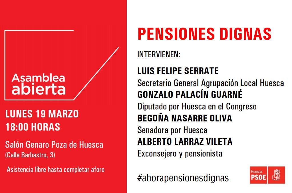 PSOEHuesca's tweet photo. Lunes, 19 de marzo. 18.00 horas. En el salón Genaro Poza de #Huesca, hablamos de #pensionesdignas con @luisefelipe, @gpalacinguarne, @Begonasarre y Alberto Larraz. 
Anímate a asistir a nuestra #asambleaAbierta. ¡Te esperamos! https://t.co/PiS4VftIM9