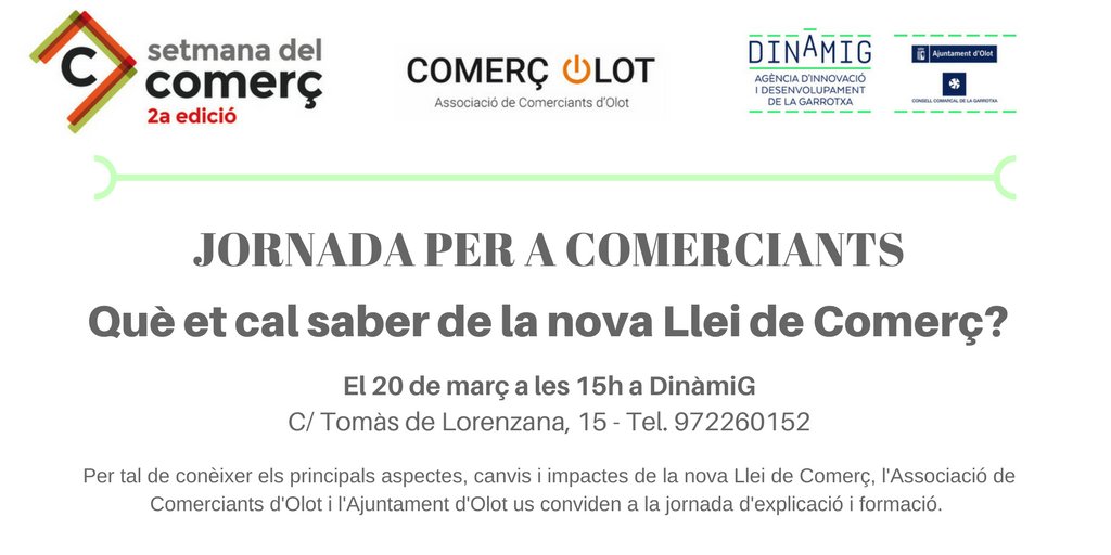 Què et cal saber de la nova Llei de #Comerç? Inscriu-te a la Jornada per a Comerciants del proper dimarts 20 de març a <a href="/DinamiGarrotxa/">DinàmiG</a> i coneix les principals novetats i canvis respecte a la normativa anterior. 
bit.ly/2p9tXQK
#SetmanaDelComerç <a href="/ACOolot/">ACOolot</a> <a href="/ccamcat/">Comerç, artesania i moda</a>