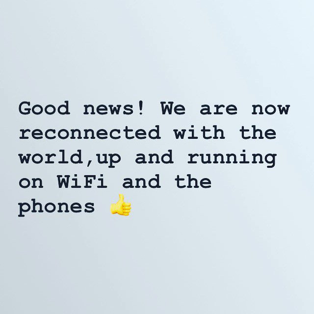 Good news! We are now reconnected with the world, up and running on WiFi and the phones 👍